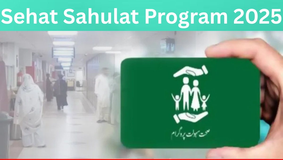 You are currently viewing Sehat Sahulat Program 2025 – Free Health Insurance for Deserving Families in Pakistan
